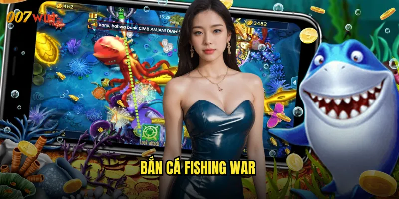 Bắn Cá Fishing War