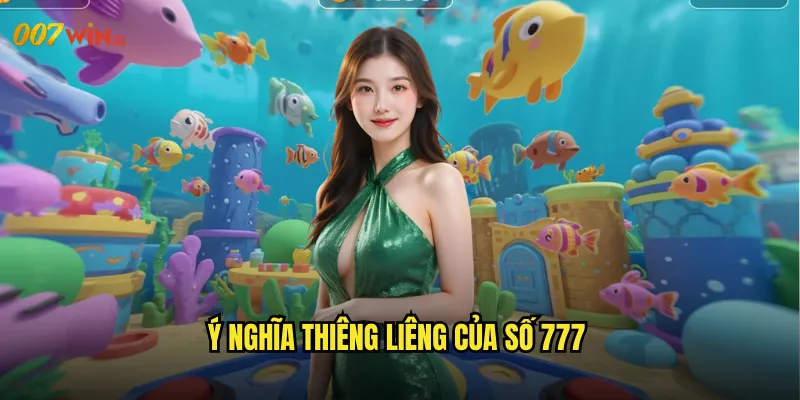 Ý Nghĩa Thiêng Liêng Của Số 777