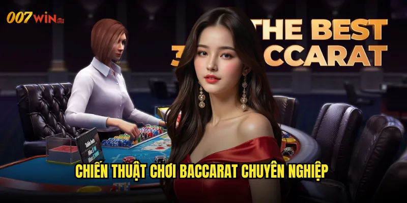 Chiến Thuật Chơi Baccarat Chuyên Nghiệp