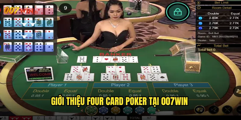 Giới Thiệu Four Card Poker Tại 007WIN