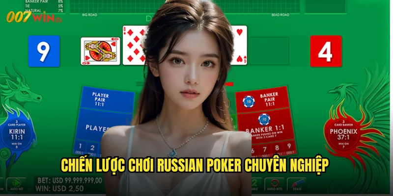 Chiến Lược Chơi Russian Poker Chuyên Nghiệp