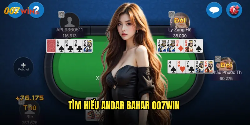 Tìm Hiểu Andar Bahar 007WIN