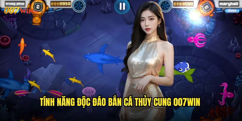 Tính Năng Độc Đáo Bắn Cá Thủy Cung 007WIN