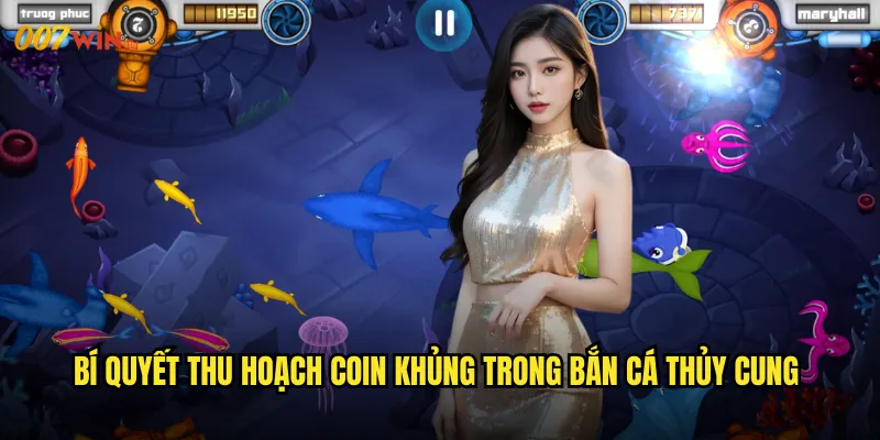 Bí Quyết Thu Hoạch Coin Khủng Trong Bắn Cá Thủy Cung