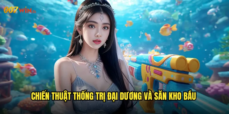 Chiến Thuật Thống Trị Đại Dương Và Săn Kho Báu