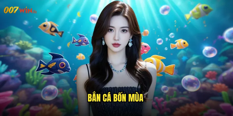 Bắn Cá Bốn Mùa